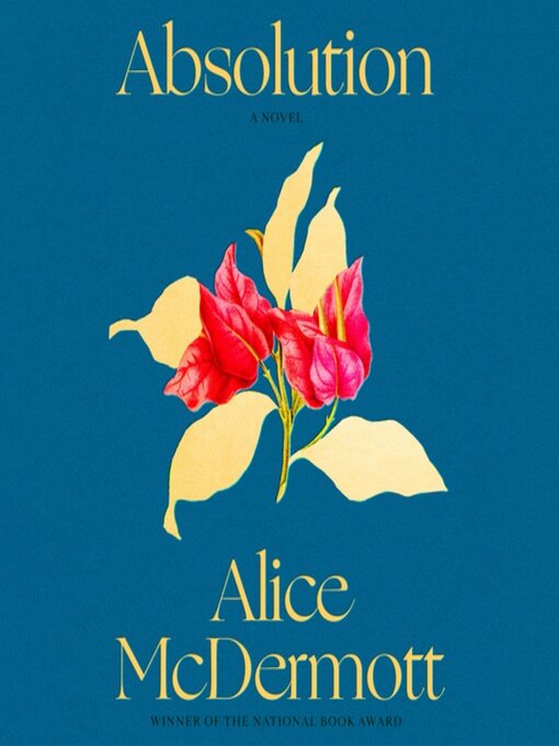 Title details for Absolution by Alice McDermott - Wait list